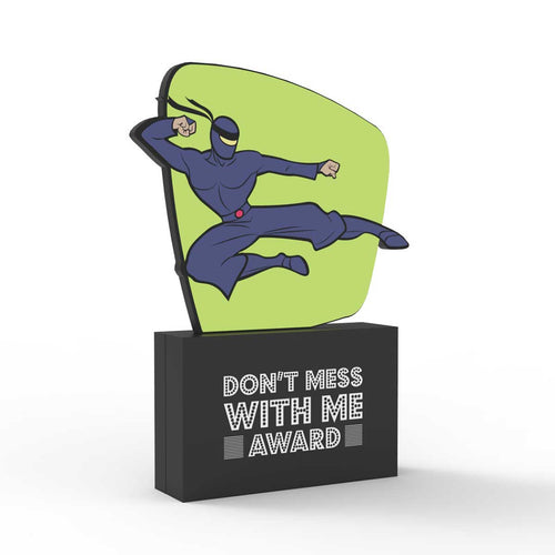 Don't Mess With Me Award